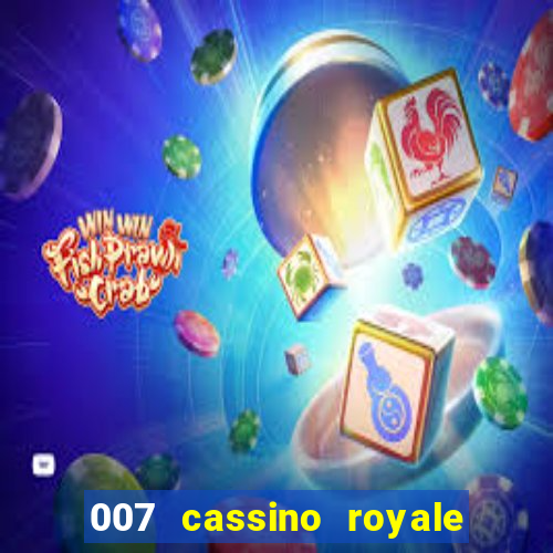 007 cassino royale completo dublado